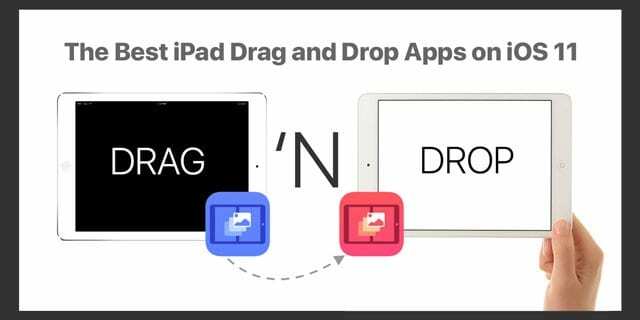 Las mejores aplicaciones de arrastrar y soltar para iPad en iOS 11
