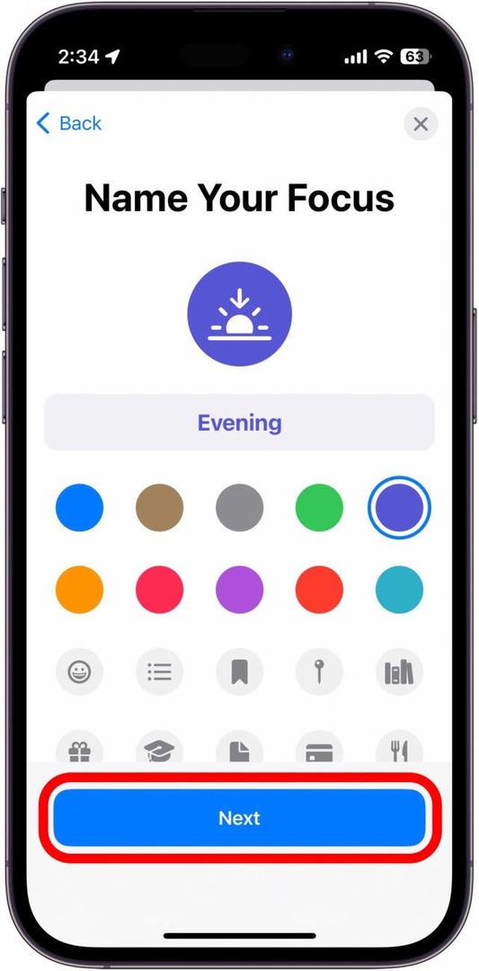 अपने फोकस को नाम दें, और उसके साथ जाने के लिए एक रंग और एक आइकन चुनें। मैं अपनी शाम को नाम दूंगा। फिर, अगला टैप करें।
