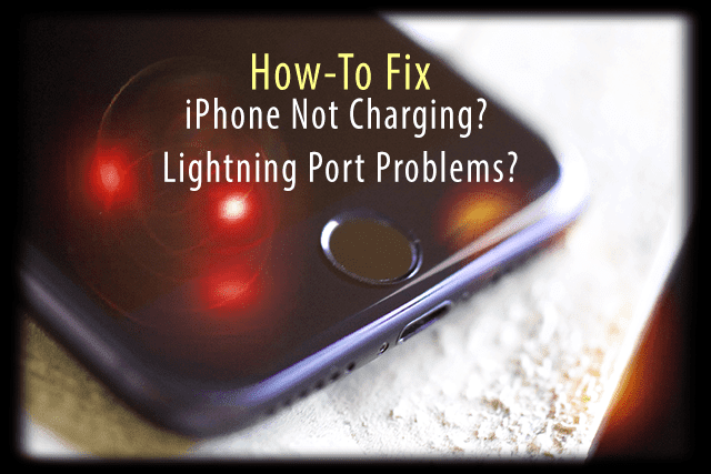 iPhone lader ikke? Problemer med Lightning Port? Fastsette