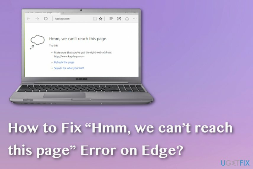 Jak opravit chybu „Hmm, nemůžeme se dostat na tuto stránku“ na Edge?