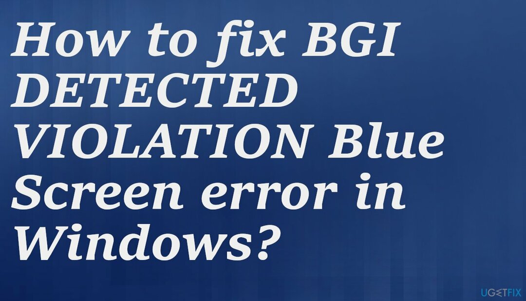 تم اكتشاف انتهاك BGI خطأ شاشة زرقاء