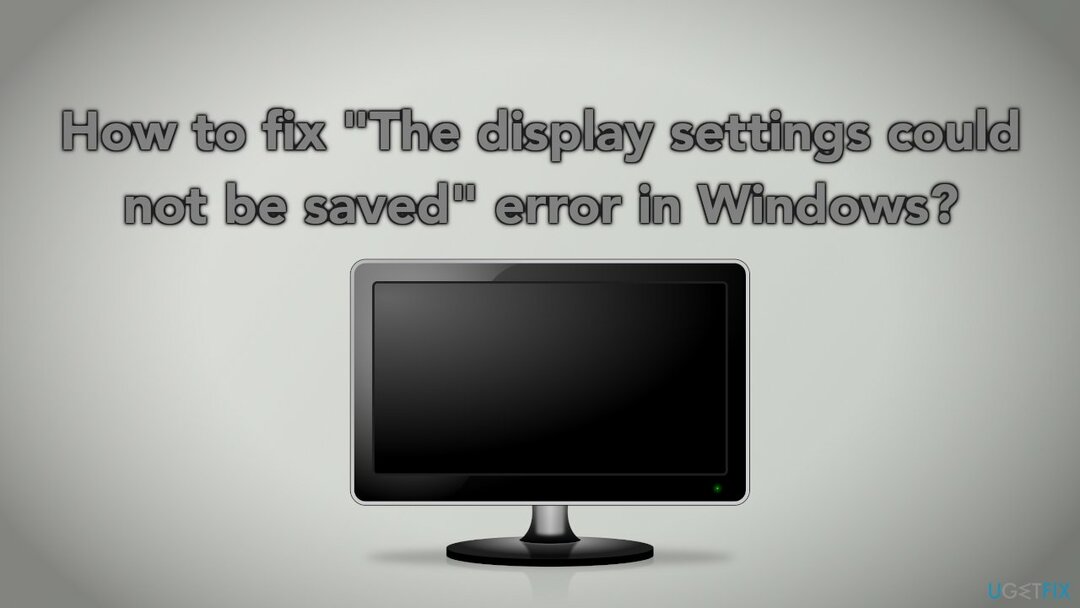 Windows에서 디스플레이 설정을 저장할 수 없음 오류를 수정하는 방법