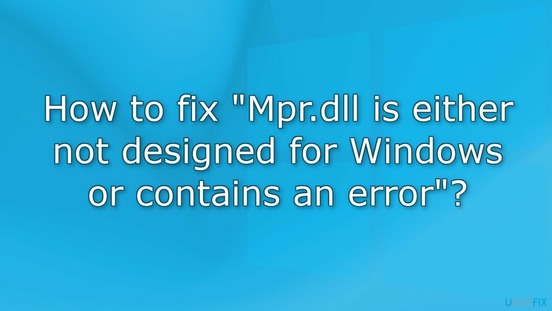 כיצד לתקן Mpr.dll אינו מיועד עבור Windows או מכיל שגיאה