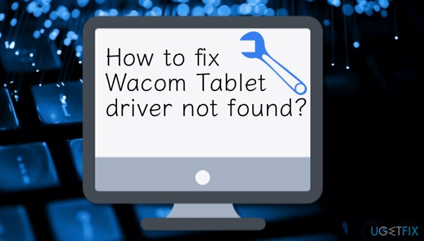 Hoe te repareren Wacom Tablet driver niet gevonden? 