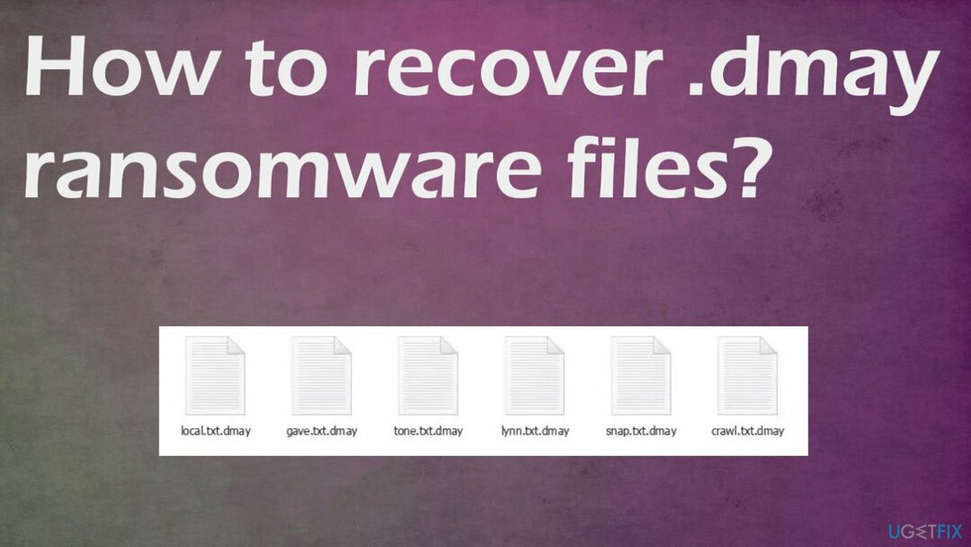 ¿Cómo recuperar archivos .dmay ransomware?