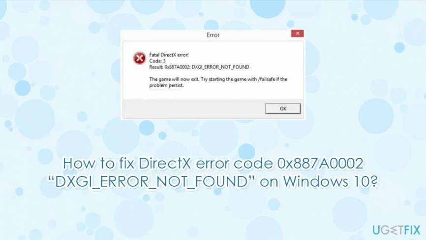 Comment corriger l'erreur DirectX 0x887A0002 « DXGI_ERROR_NOT_FOUND » ?