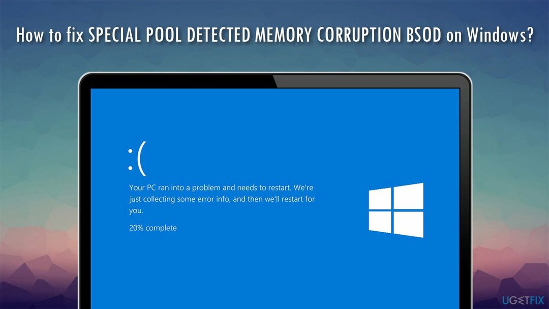 كيفية إصلاح SPECIAL DETECTED POOL MEMORY CORRUPTION BSOD على Windows؟