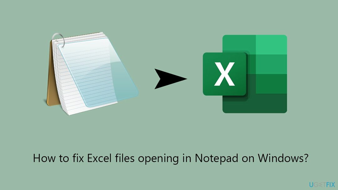 Cum se remediază deschiderea fișierelor Excel în Notepad pe Windows?
