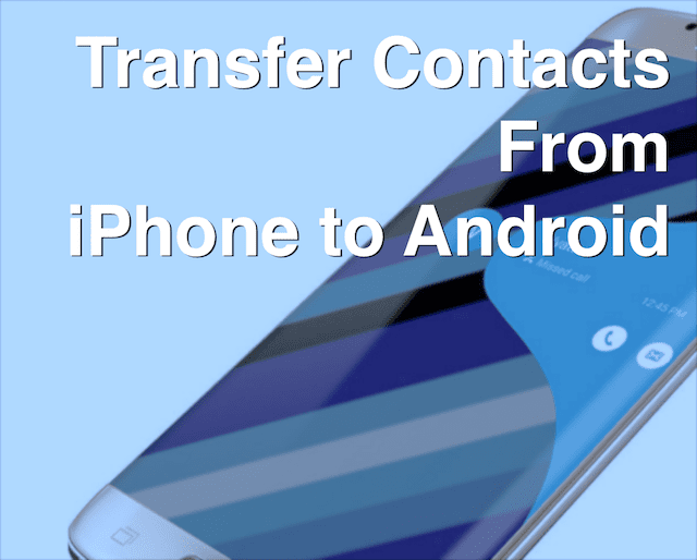 Pārsūtiet kontaktpersonas no iPhone uz Android