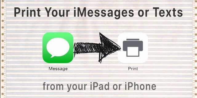 როგორ დაბეჭდოთ iMessage ან ტექსტური შეტყობინებები iPad-ზე ან iPhone-ზე