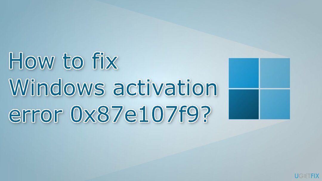 Windowsin aktivointivirheen 0x87e107f9 korjaaminen