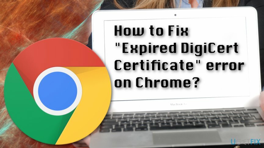 Jak opravit chybu „Prošlý certifikát DigiCert“ v prohlížeči Chrome