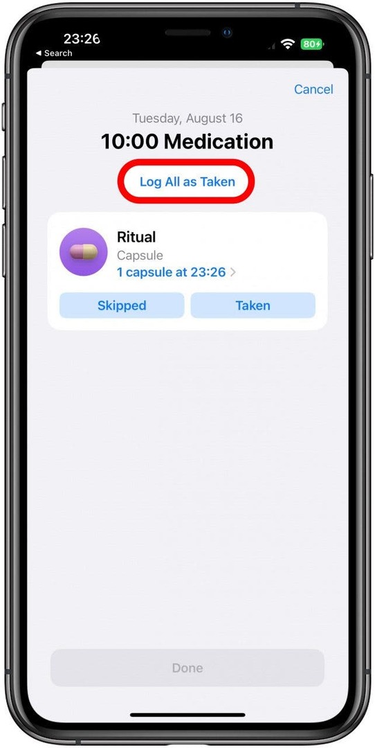 หากคุณมียาหรือขนาดยาหลายรายการ คุณยังสามารถแตะ Log All as Taken