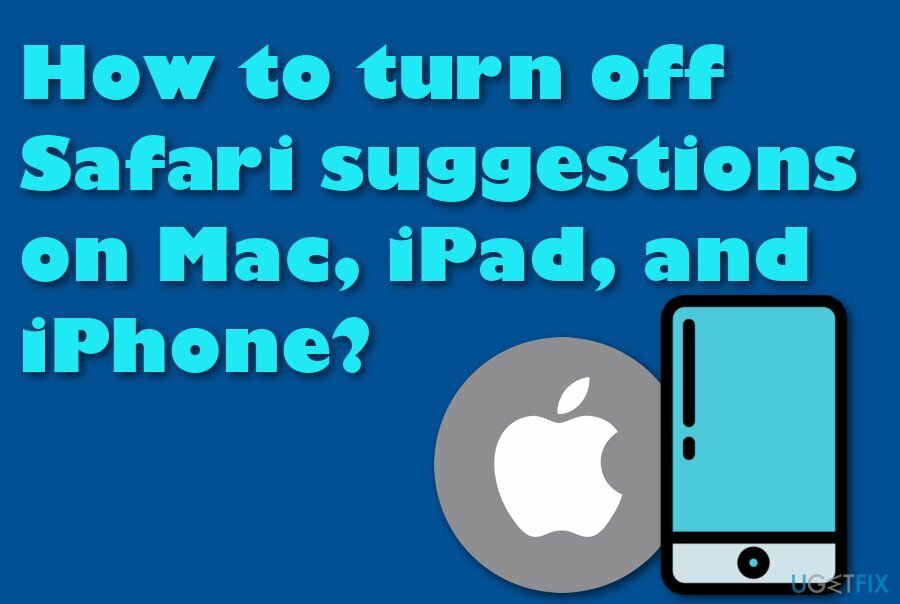 قم بإيقاف تشغيل اقتراحات Safari على أجهزة Mac و iPad و iPhone