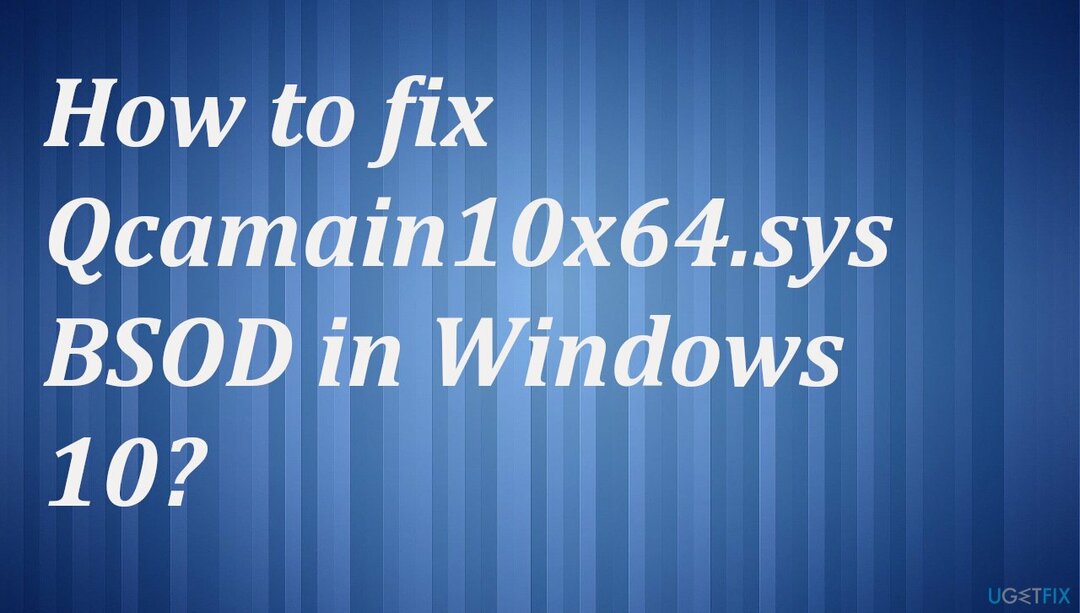 Qcamin10x64.sys BSOD ใน Windows