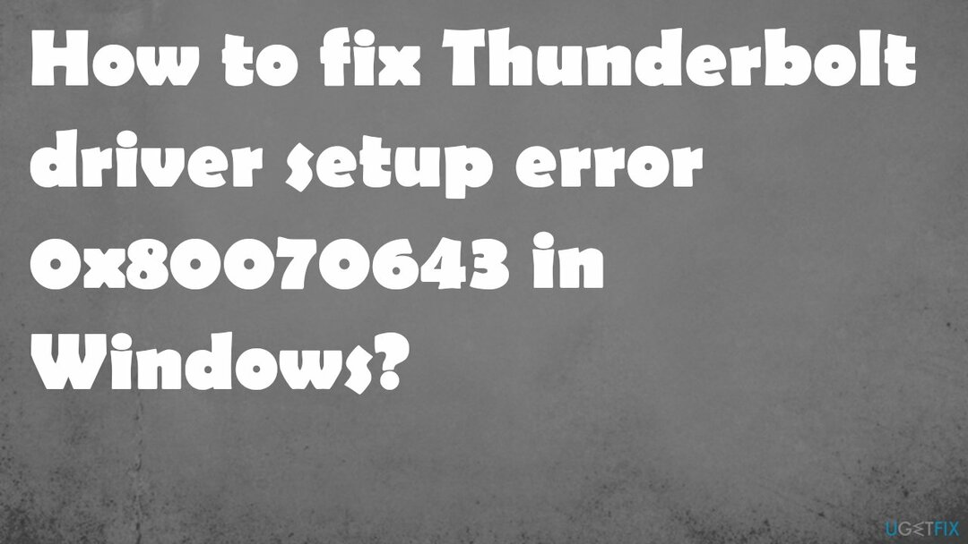 Échec de la configuration du pilote Thunderbolt™ 3 0x80070643