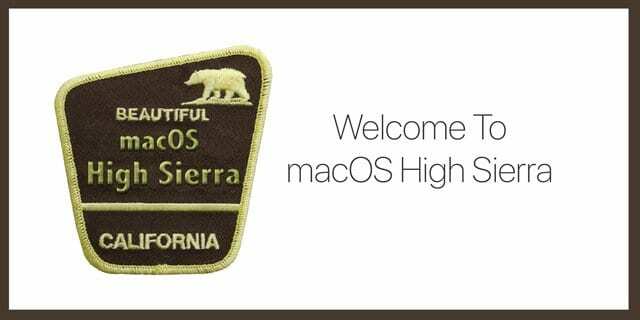 Faceți upgrade la macOS High Sierra? Ce ar trebui sa stii