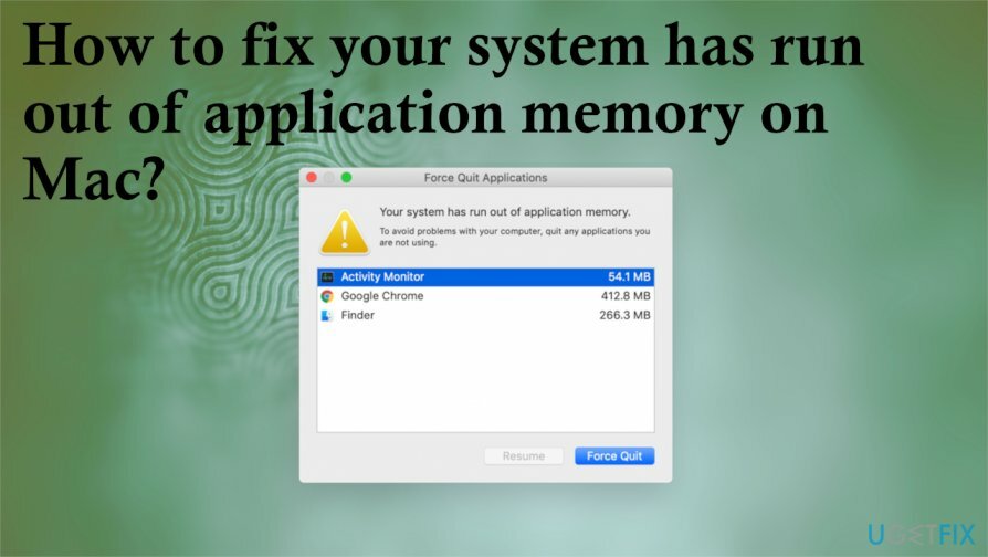 Risolvi il problema che il tuo sistema ha esaurito la memoria dell'applicazione su Mac