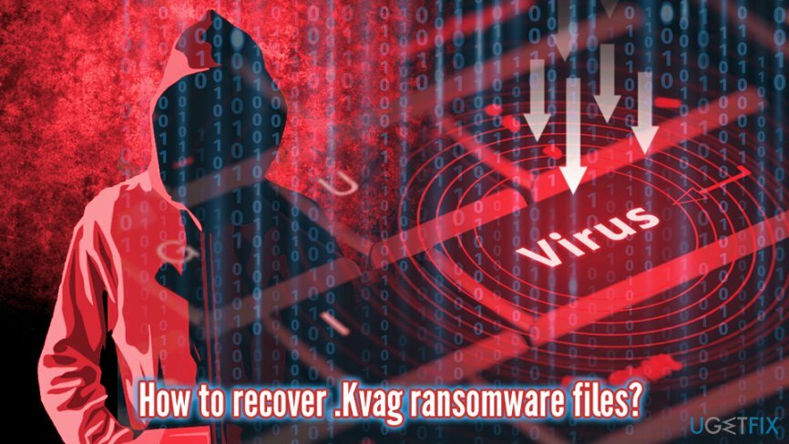 Hoe .Kvag ransomware-bestanden te herstellen?