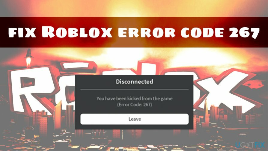 Come correggere il codice di errore 267 di Roblox?