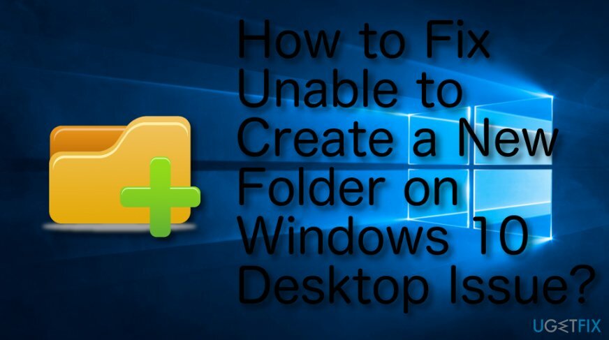 Windows 10 डेस्कटॉप समस्या पर एक नया फ़ोल्डर बनाने में असमर्थ को ठीक करें