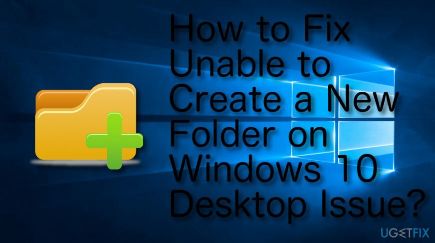 แก้ไขไม่สามารถสร้างโฟลเดอร์ใหม่บนเดสก์ท็อป Windows 10 ปัญหา