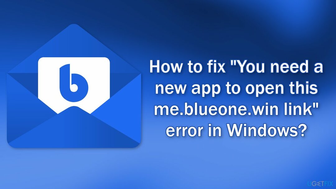 Jak opravit chybu „K otevření tohoto odkazu me.blueone.win potřebujete novou aplikaci“ ve Windows?