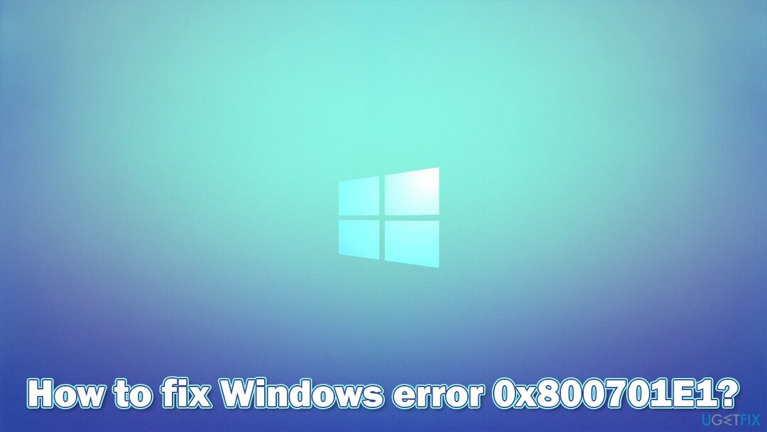 Bagaimana cara memperbaiki kesalahan Windows 0x800701E1?
