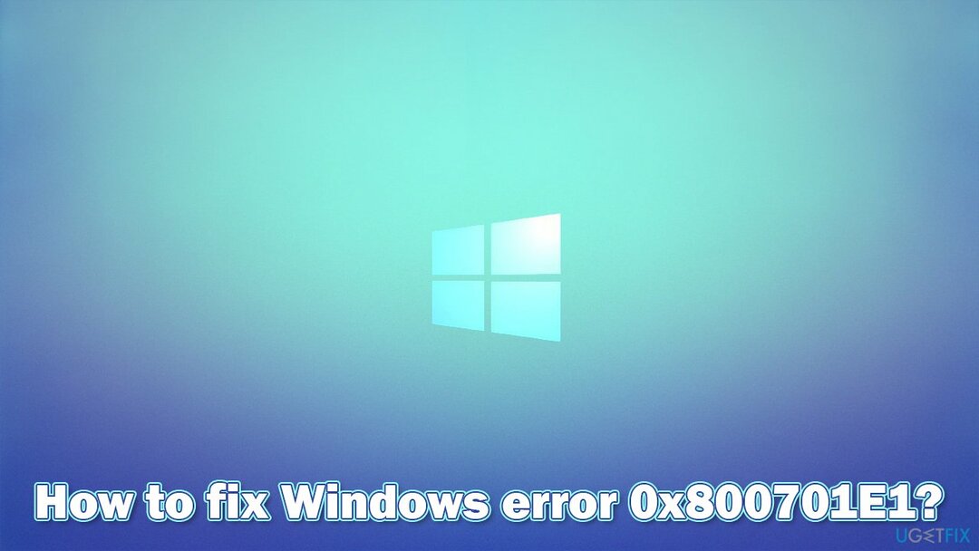 Come correggere l'errore di Windows 0x800701E1?