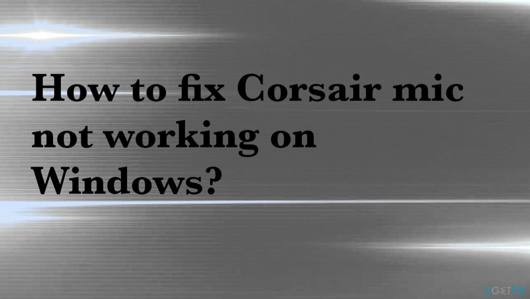 מיקרופון Corsair לא עובד על Windows