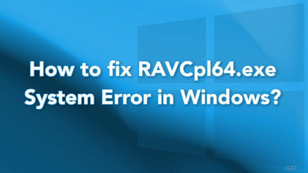 Como corrigir erro de sistema RAVCpl64.exe no Windows?