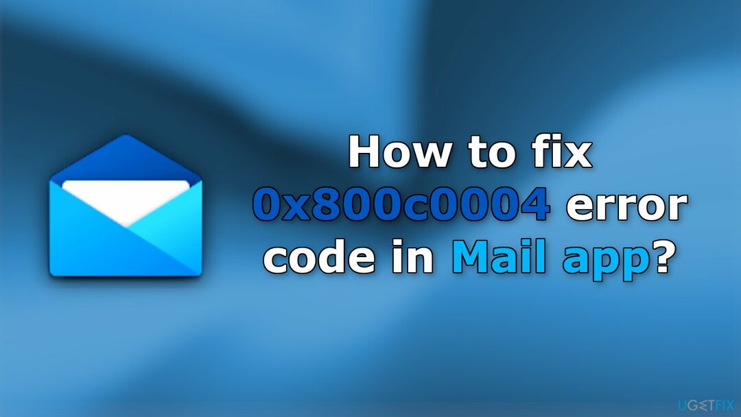כיצד לתקן קוד שגיאה 0x800c0004 באפליקציית דואר