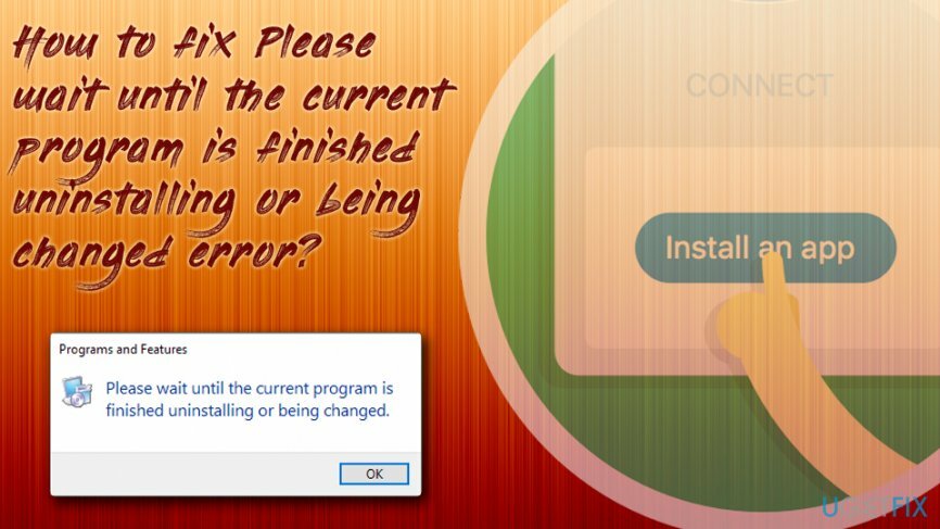 Palun oodake, kuni praeguse programmi desinstallimine või muutmise tõrge on lõpetatud