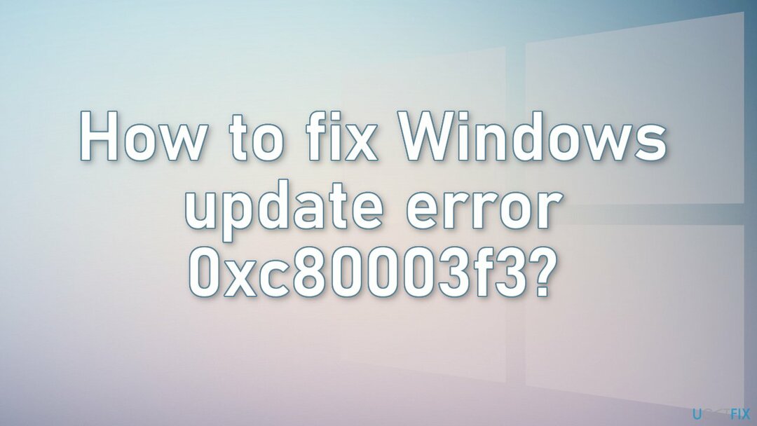 כיצד לתקן את שגיאת Windows Update 0xc80003f3