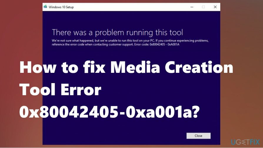 Fix Media Creation Tool Error 0x80042405-0xa001a