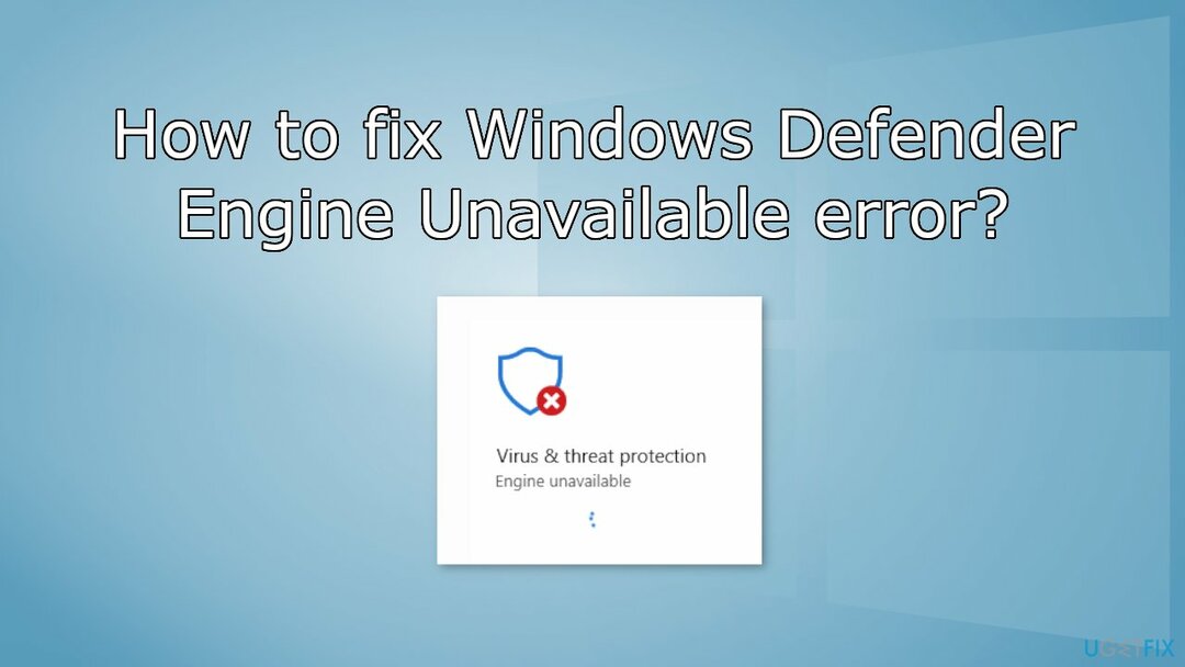 Ako opraviť chybu Windows Defender Engine Unavailable