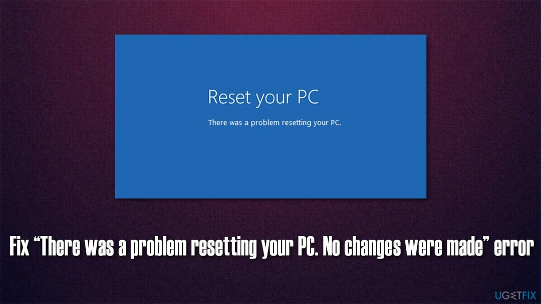 [Réparer] " Un problème est survenu lors de la réinitialisation de votre PC. Aucune modification n'a été apportée" erreur