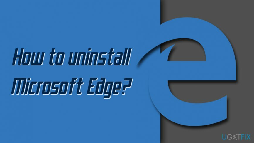 Kuinka poistaa Microsoft Edge?