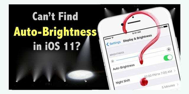 Gdje je automatska svjetlina u iOS-u 11 i zašto je zaslon mog iPhonea tamniji?