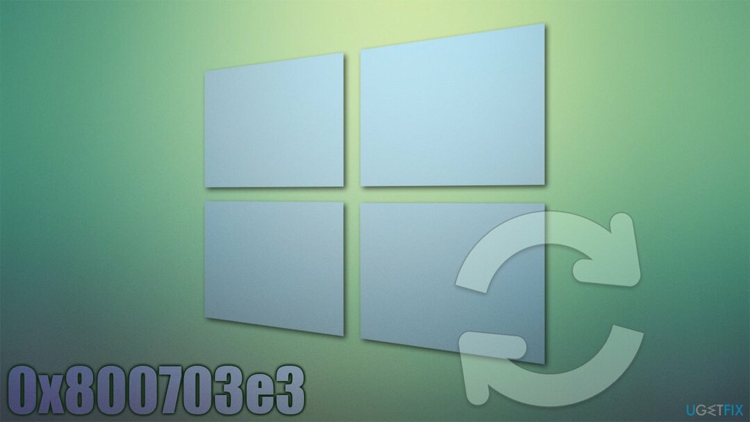 Ako opraviť chybu aktualizácie systému Windows 0x800703e3?