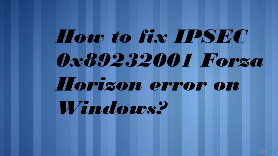 IPSEC 0x89232001 Ошибка Forza Horizon