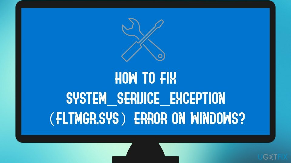 תיקון שגיאה של SYSTEM_SERVICE_EXCEPTION (fltmgr.sys).