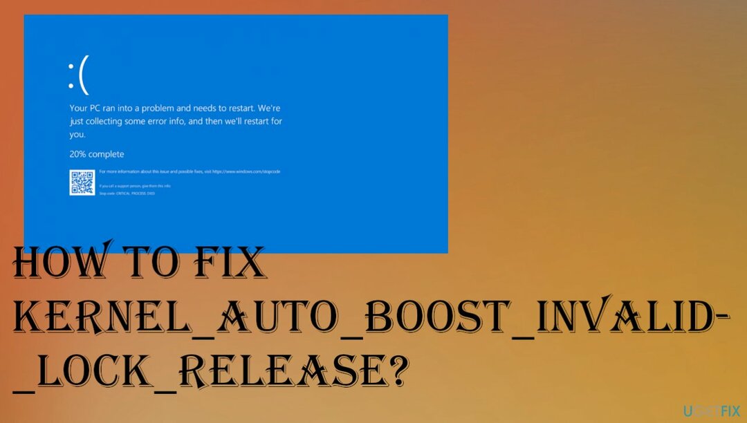 KERNEL_AUTO_BOOST_INVALID_LOCK_RELEASE