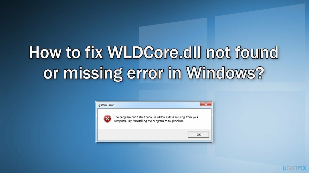 Ako opraviť chybu WLDCore.dll nenájdená alebo chýbajúca v systéme Windows?