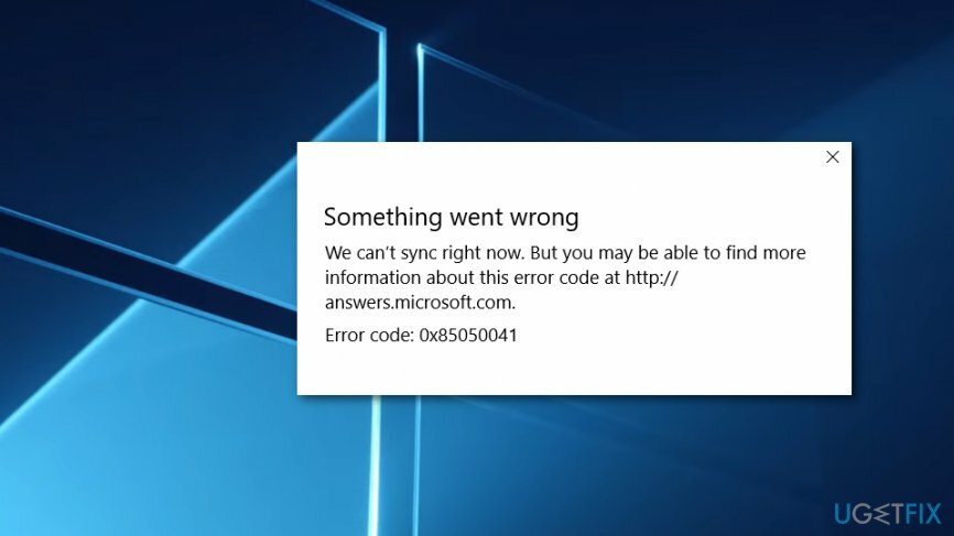 Ištaisykite klaidos kodą 0x85050041 sistemoje „Windows 10“.