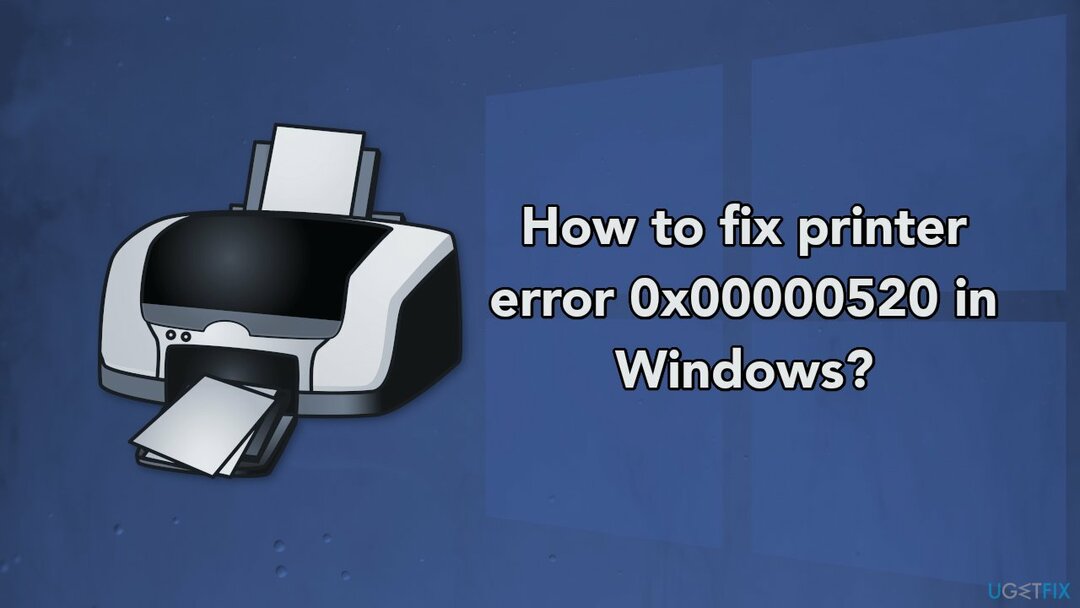 Bagaimana cara memperbaiki kesalahan printer 0x00000520 di Windows?