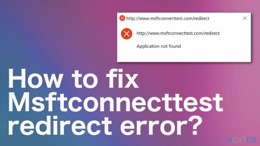 Eroare de redirecționare Windows Msftconnecttest 