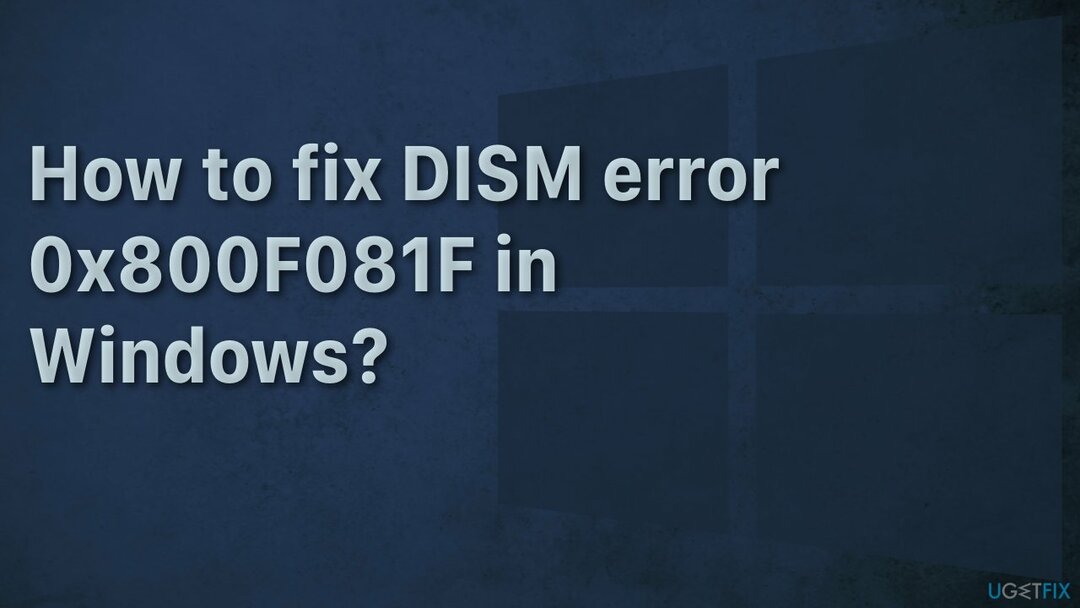 विंडोज़ में DISM त्रुटि 0x800F081F कैसे ठीक करें?