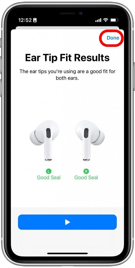 Une fois que les deux AirPod ont un texte vert Good Seal à côté d'eux, vous pouvez appuyer sur Terminé.