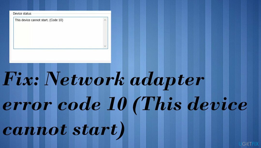 Correzione: codice di errore della scheda di rete 10 (questo dispositivo non può essere avviato)